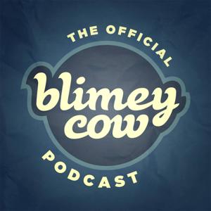 The Blimey Cow Podcast