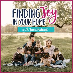 Finding Joy in Your Home by Jami Balmet