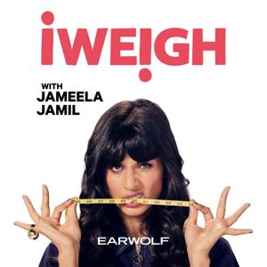 I Weigh with Jameela Jamil by Earwolf & Jameela Jamil