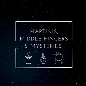 Martinis, Middle Fingers, and Mysteries