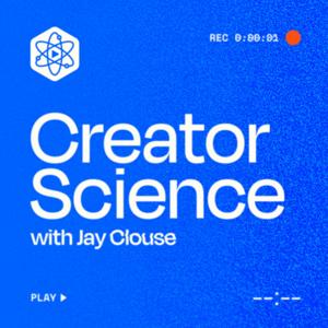 Creator Science – Learn from today's top content creators by Jay Clouse