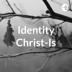 Identity Christ-Is