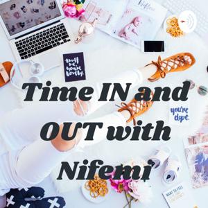 Time IN and OUT with Nifemi