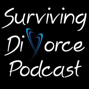 Surviving Divorce Podcast: Hope, Healing, Recovery, Personal Finance, Co-Parenting
