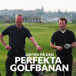 Golfpodden - Jakten på den perfekta golfbanan by jens vagland