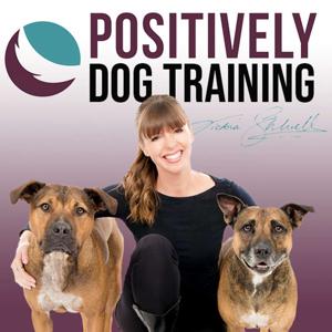Positively Dog Training - The Official Victoria Stilwell Podcast by Victoria Stilwell