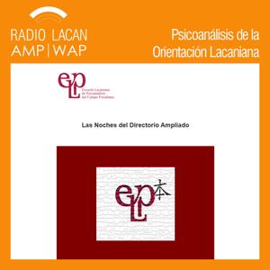 RadioLacan.com | Noches del Directorio Ampliado ELP- Sede Madrid. “Amor, cuestión de Escuela”.