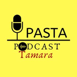 PASTA (Podcast Tamara)