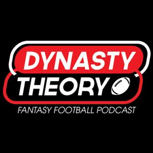 Dynasty Theory Fantasy Football Podcast | Dynasty Fantasy Football by John Bauer, Dan LaMagna, Mitch Sorenson