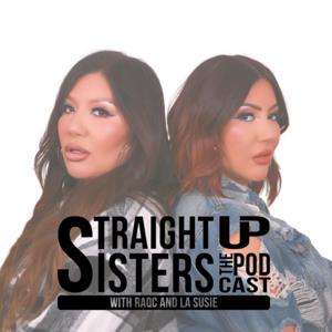 Straight Up Sisters The Podcast by Straight Up Sisters Network