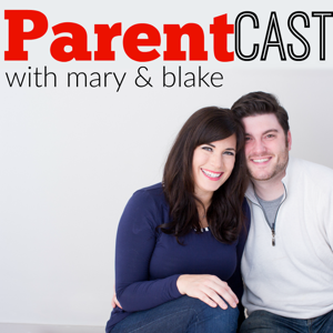 ParentCast: New Parents | New Babies | New Adventures | A New Kind Of Crazy by Mary & Blake Media: Discussing All Things Parenting on ParentCast, The Leftovers, and Outlander