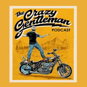 The Crazy Gentleman Podcast by Robert Boyce