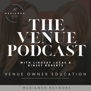 The Venue Podcast by Kinsey Roberts and Lindsay Lucas