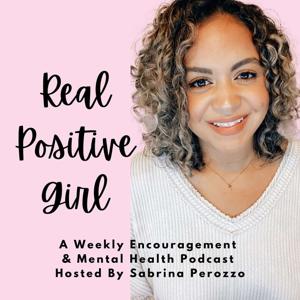 RealPositiveGirl - Weekly Encouragement & Mental Health by Sabrina Perozzo