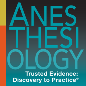 Anesthesiology Journal's podcast by Anesthesiology, the journal of the American Society of Anesthesiologists