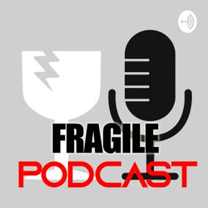 Fragile Podcast