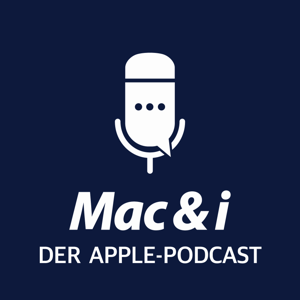 Mac & i - der Apple-Podcast by Mac & i