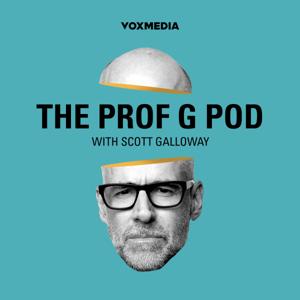 The Prof G Pod with Scott Galloway by Vox Media Podcast Network