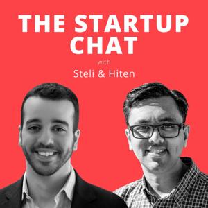 The Startup Chat with Steli and Hiten by Steli Efti & Hiten Shah: Serial Entrepreneurs, Sales & Marketing Experts, Startup Investors & Advisors, CEOs running multi million dollar SaaS Startups