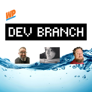 WPwatercooler: Dev Branch - Monthly WordPress Web Development Talk Show by Jason Tucker, Sé Reed, Jason Cosper