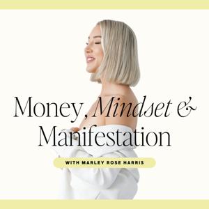 Money, Mindset & Manifestation by Marley Rose Harris