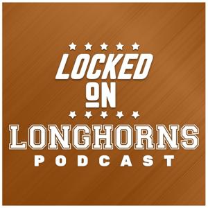Locked On Longhorns - Daily Podcast On Texas Longhorns Football & Basketball by Locked On Podcast Network, Jonathan Davis