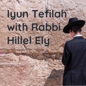 Iyun Tefilah with Rabbi Hillel Ely