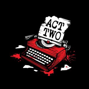Act Two Podcast by The Act Two Network