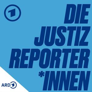 Die Justizreporter*innen by ARD Rechtsredaktion