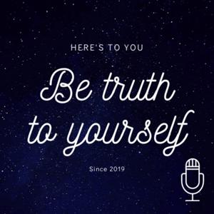 Be truth to yourself