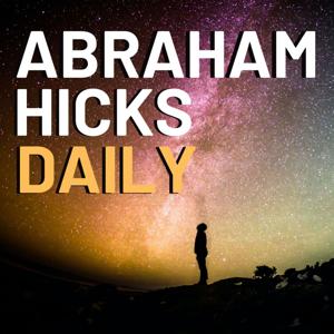 Abraham Hicks Daily by The Vortex
