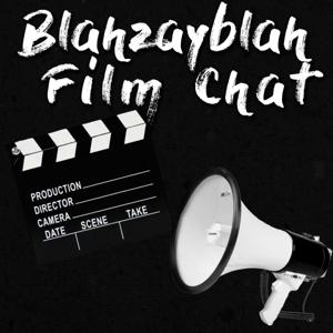 Blahzayblah Film Chat Podcast