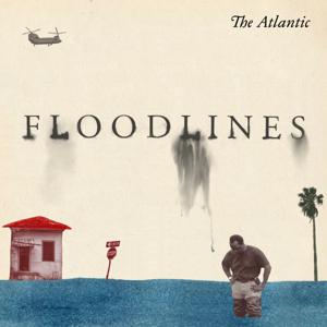 Floodlines by The Atlantic