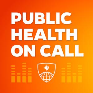 Public Health On Call by Johns Hopkins Bloomberg School of Public Health