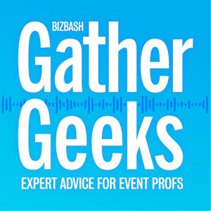 GatherGeeks by BizBash: The Event Industry Podcast by BizBash Media