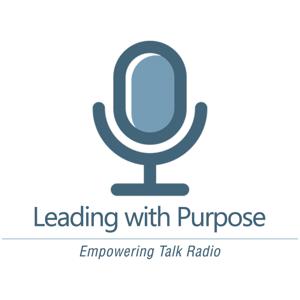 Leading With Purpose by Nathan R Mitchell: Increase your self-awareness, lead to your full potential, & achieve more in less time with the Leading with Purpose - Empowering Talk Radio Podcast | Inspired by Tony Robbins, Simon Sinek, Daniel Pink, Seth Godin, Brendon Burchard, Bob