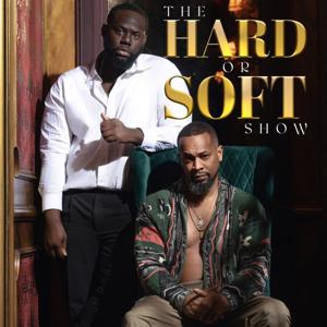 The Hard Or Soft Show by The Hard Or Soft Show