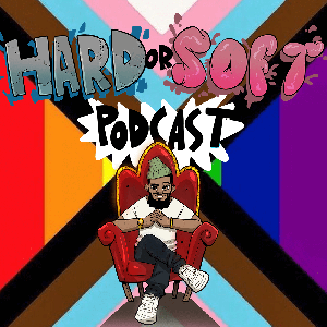 Hard Or Soft Podcast by Hard Or Soft Podcast