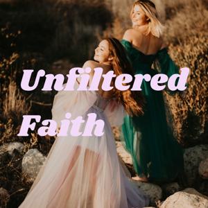 Unfiltered Faith by Meredith and Anastasia