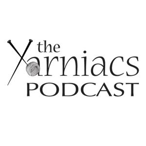 The Yarniacs: A Knitting Podcast by Gayle & Sharlene