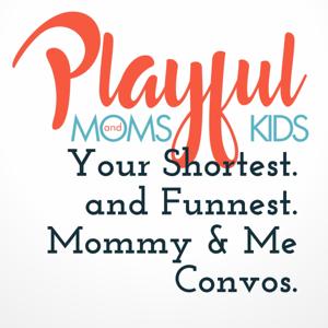 Your Shortest. and Funnest. Mommy & Me Convos.