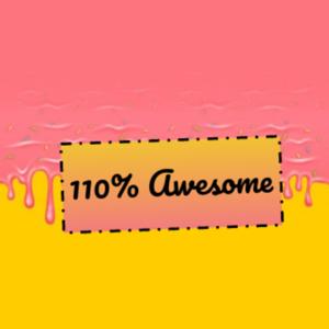 110% Awesome