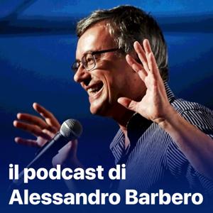 Il podcast di Alessandro Barbero: Lezioni e Conferenze di Storia by A cura di: Fabrizio Mele