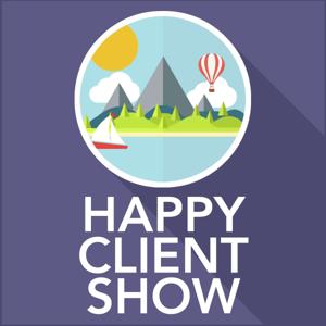 Happy Client Show: Helping Agency Pros Deliver Delight