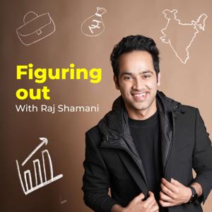 Raj Shamani's Figuring Out by Raj Shamani