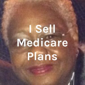 I Sell Medicare Plans by Faye Horton