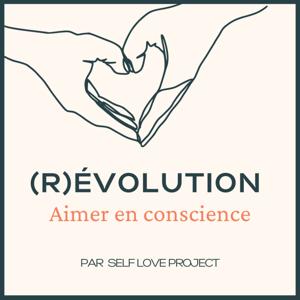 (R)évolution : aimer en conscience by Self Love Project