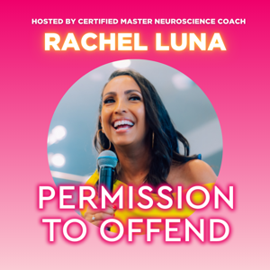 Permission to Offend with Rachel Luna