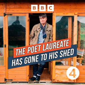 The Poet Laureate Has Gone to His Shed by BBC Radio 4