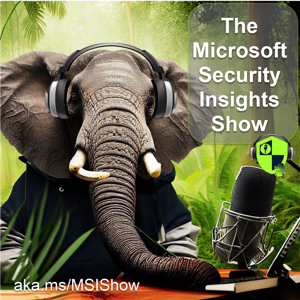 The Microsoft Security Insights Show